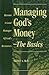 Managing God's Money-The Basics by Michel A. Bell
