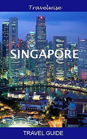 Singapore Travel Guide (Kindle Edition)