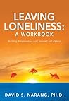 Leaving Loneliness by David S. Narang Leaving Loneliness by David S. Narang