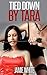 Tied Down by Tara