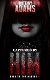 Captured By Him (Sold to the Master #1) Book cover for Captured By Him (Sold to the Master #1)