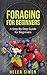 Foraging for Beginners: A Step-By-Step Guide for Beginners