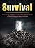 Survival: Discover The Top 9 Strategies You Must Apply To Survive A Natural Disaster Or Survival Situation (Survival guide, Prepping, Prepper, Survival, Urban survival)