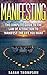 Manifesting: The Complete Guide to the Law of Attraction to ‘Manifest’ the Life You Want