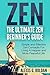 Zen: The Ultimate Zen Beginner’s Guide: Simple And Effective Zen Concepts For Living A Happier and More Peaceful Life
