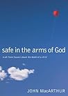 Book cover for Safe in the Arms of God: Truth from Heaven About the Death of a Child – Biblical Comfort for Christian Parents and Families Experiencing Grief and Loss