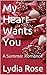 My Heart Wants You by Lydia Rose
