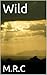 Wild by M.R.Chase