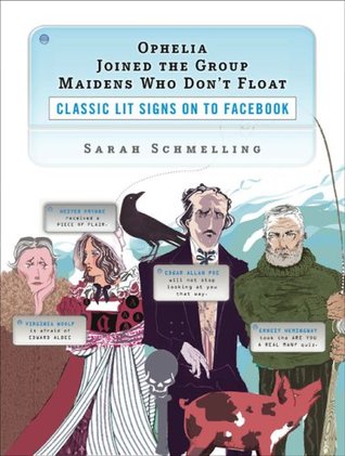 Ophelia Joined the Group Maidens Who Don't Float: Classic Lit Signs on to Facebook (Paperback)