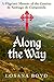 Along the Way: A Pilgrim's Memoir of the Camino de Santiago de Compostela