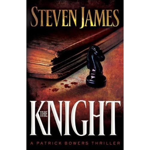 The Knight The Patrick Bowers Files 3 By Steven James