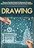 Drawing: Discover The Best Guide For Beginners To Learn About Pencil Sketching And Learning To Draw EASILY! (Drawing books, Drawing for beginners, Drawing lessons, How to draw, Pencil drawing)