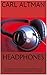 Headphones: The Complete Guide to Headphone Wireless MP3, Headphones Noise and Headphones Microphone