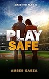 Play Safe (Make the Play, #1) Play Safe (Make the Play, #1)