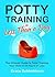 Potty Training in Less Than a Day by Grace Goldenbloom
