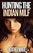 Hunting the Indian MILF