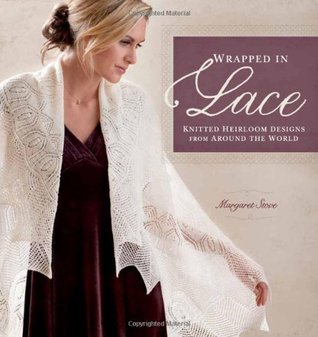 Wrapped in Lace: Knitted Heirloom Designs from Around the World (Paperback)