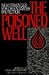 The Poisoned Well: New Strategies For Groundwater Protection