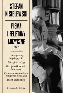 Pisma i felietony muzyczne. Tom 2