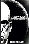 Crowley: Episode Three: By Day And By Night