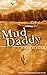 The Mud Daddy Chronicles: R...