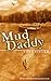 The Mud Daddy Chronicles by David Lowery
