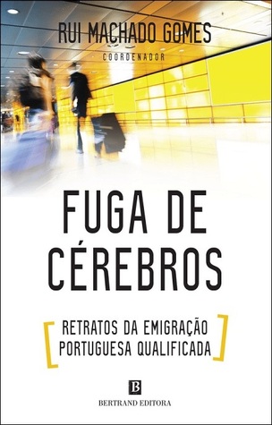 Fuga de Cérebros: Retratos da Emigração Portuguesa Qualificada