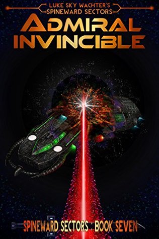 Admiral Invincible (Spineward Sectors, #7)