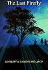 The Last Firefly by Kimberly Ann LaGrone-DeMarco