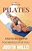 What Is Pilates, And 15 Reasons You Should Do It Too! by Judith Willis