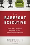 The Barefoot Executive by Carrie Wilkerson