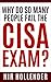 WHY DO SO MANY PEOPLE FAIL THE CISA EXAM?