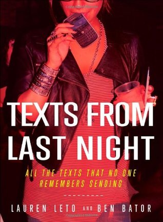 Texts From Last Night: All the Texts That No One Remembers Sending (Paperback)