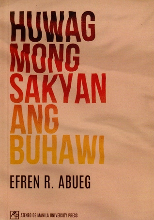 Huwag Mong Sakyan ang Buhawi (Paperback)