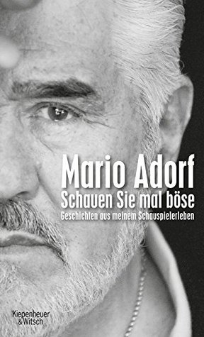 Schauen Sie mal böse: Geschichten aus meinem Schauspielerleben (Hardcover)