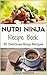 Nutri Ninja Recipe Book by Liana Green