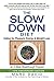 The Slow Down Diet: Eating for Pleasure, Energy, and Weight Loss