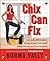 Chix Can Fix: 100 Home-Improvement Projects and True Tales from the Diva of Do-It-Yourself