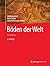 Böden der Welt: Ein Bildatlas