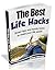 The Best Life Hacks - smart tricks and handy tips to make your life easier (self help, life hacks, self confidence)