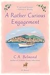 A Rather Curious Engagement by C.A. Belmond