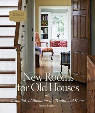 New Rooms for Old Houses: Beautiful Additions for the Traditional Home (Hardcover)