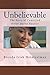 Unbelievable: The Story of ...