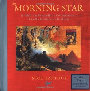 The Morning Star: In Which the Extraordinary Correspondence of Griffin & Sabine is Illuminated (Morning Star Trilogy, #3)