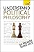 Understand Political Philosophy: A Teach Yourself Guide (Teach Yourself: Reference)