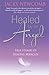 Healed by an Angel: True St...
