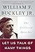 Let Us Talk of Many Things by William F. Buckley Jr.