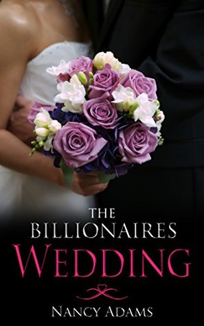 The Billionaires Wedding (The Billionaire's Heart #4)