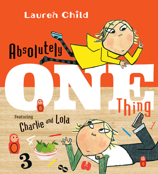 Absolutely One Thing (Charlie and Lola)