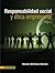 Responsabilidad Social y Ética Empresarial